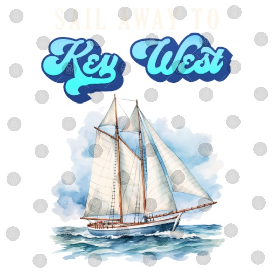SAIL AWAY TO KEY-WEST Florida Keys Sunshine-State Digital Files
