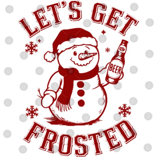 Lets Get Frosted, Merry Christmas Digital Files