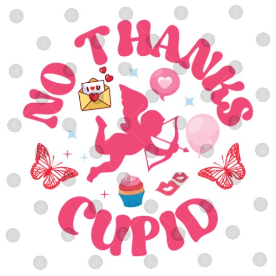 No Thanks Cupid Digital Files