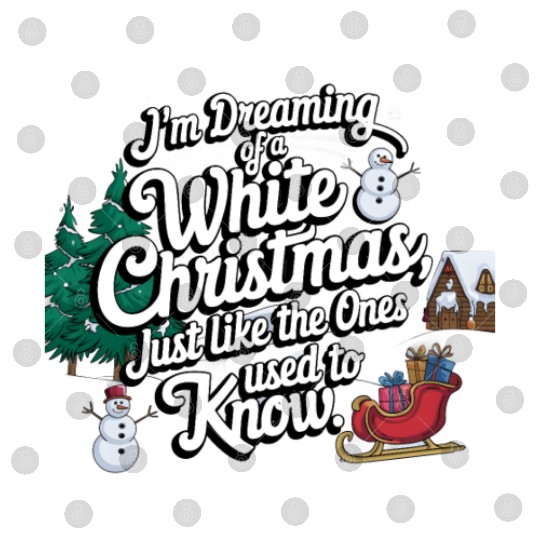 I'm dreaming of a white christmas Digital Files