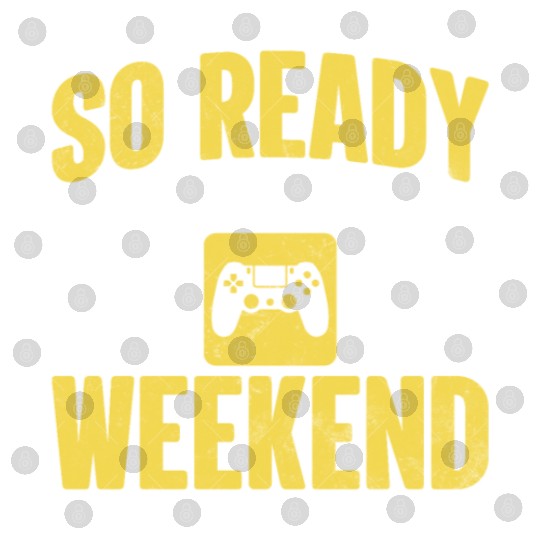 So Ready For The Weekend Digital Files