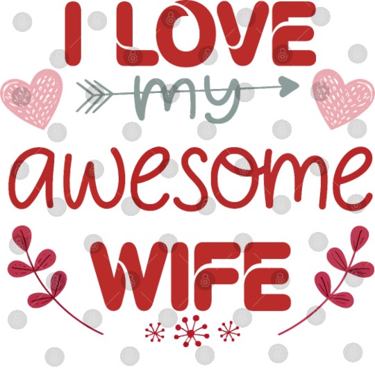 I Love My Awesome Wife Digital Files