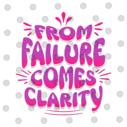 From Failure Comes Clarity – Embrace Growth Digital Files