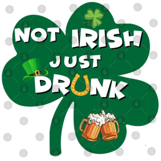 st patricks day NO IRISH JUST DRUNK Digital Files