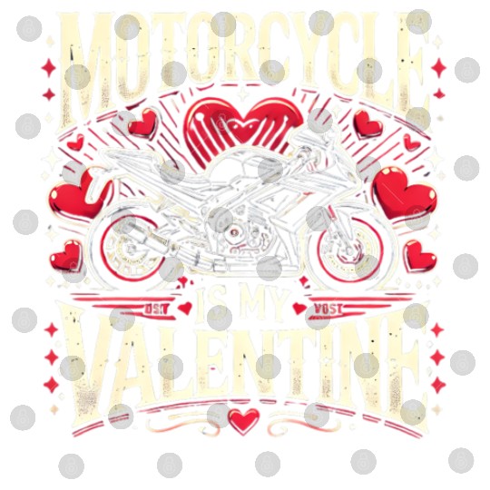 Motorcycle is my valentine Digital Files