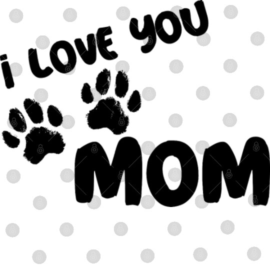 I Love You Mom Puppy Love for light Digital Files