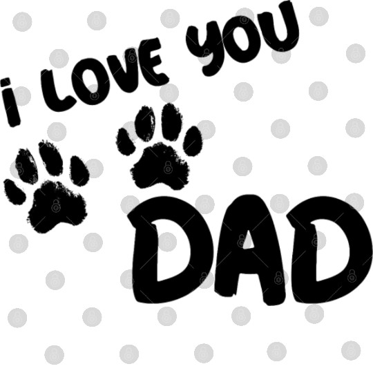 I Love You Dad Puppy Love for light Digital Files
