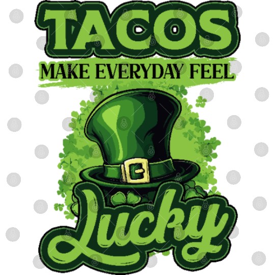 St Patricks Day Tacos Make Everyday Feel Lucky Digital Files