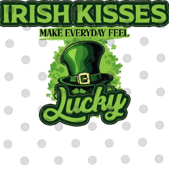 Irish Kisses Make Everyday Feel Lucky St Patricks Digital Files