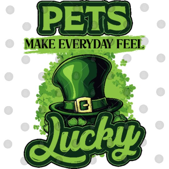 St Patricks Day Pets Make Everyday Feel Lucky Digital Files