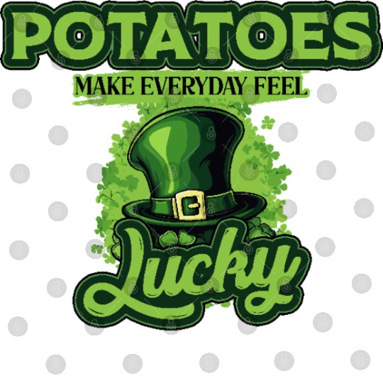 Potatoes Make Everyday Feel Lucky St Patricks Day Digital Files