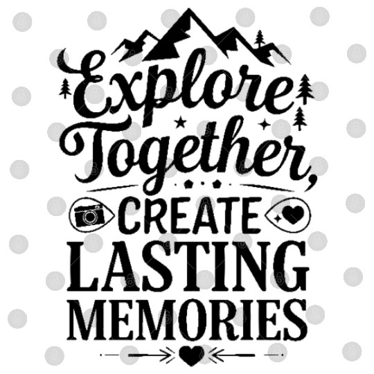 Explore Together adevnture travel quote text art Digital Files