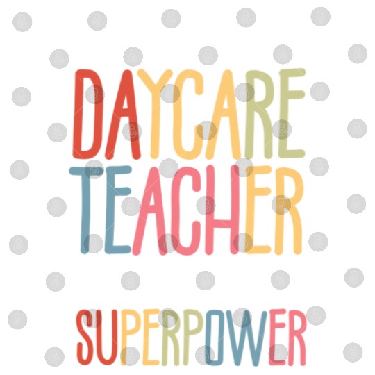 I’m a Daycare Teacher What’s Your Superpower Digital Files