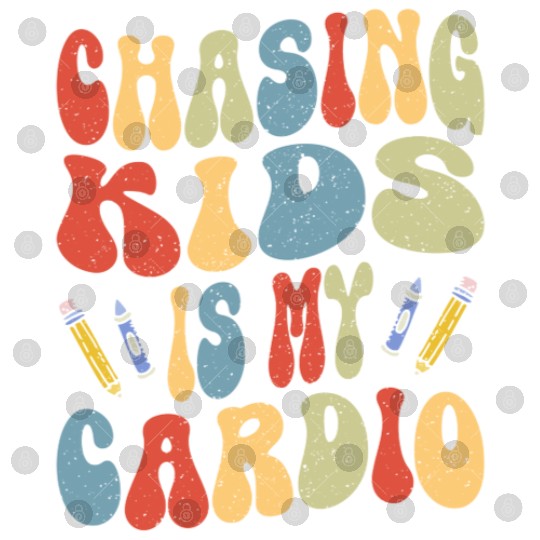 Daycare Teacher Childcare Chasing Kids Is Cardio Digital Files