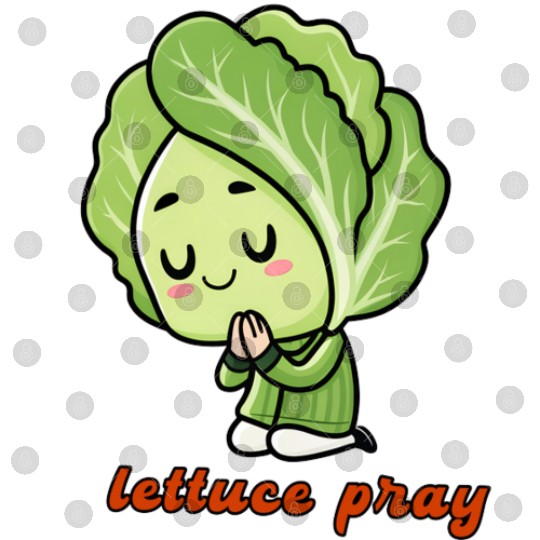 Lettuce pray not Let us pray Digital Files