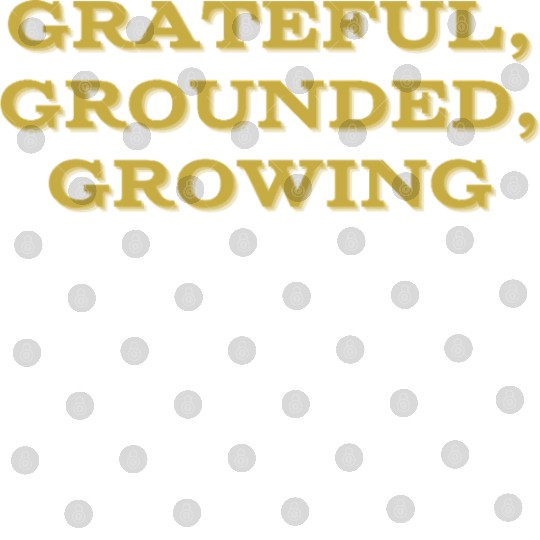 Grateful, grounded, growing mindfulness Digital Files