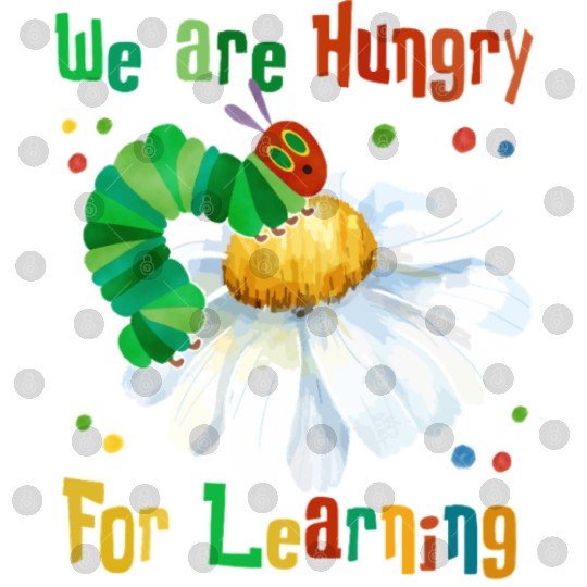 We Are Hungry For Learning Caterpillar Flower Digital Files