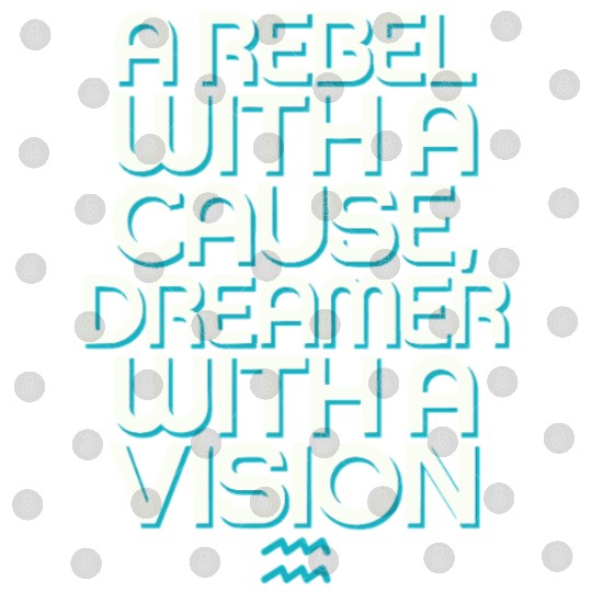 Aquarius Zodiac: Rebel With A Cause, Dreamer With Digital Files