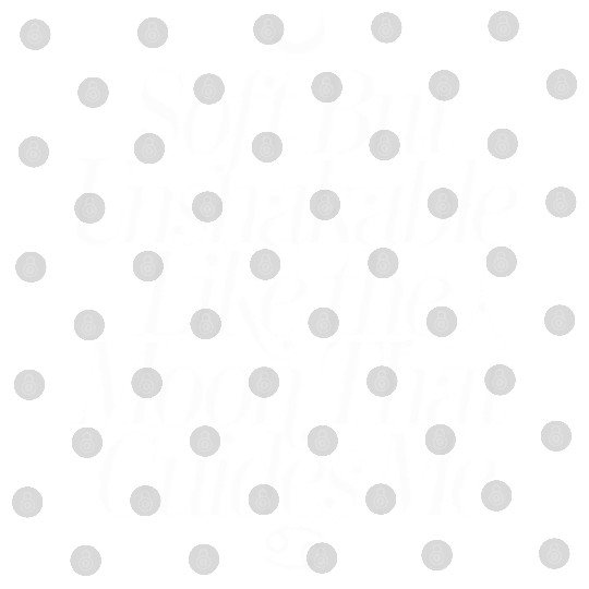 Soft But Unshakable Cancer Zodiac Inspiration Digital Files