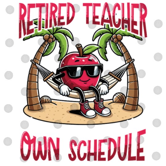 Retired Teacher Master of My Own Schedule Digital Files
