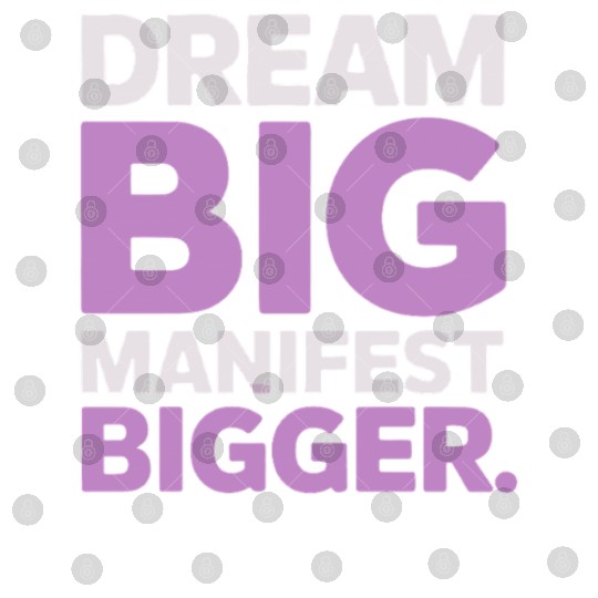 Dream Big Manifest Bigger Abundance Quote Digital Files