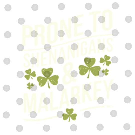 Prone To Shenanigans & Malarkey St Patrick's Day Digital Files