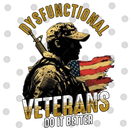 Dysfunctional Veterans Do It Better Digital Files