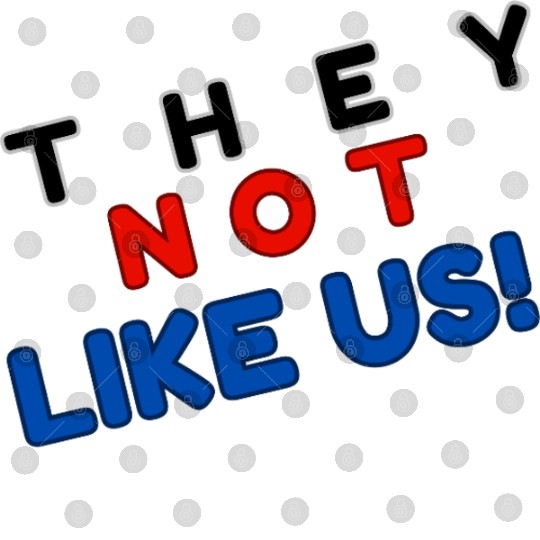 They Not like Us Digital Files