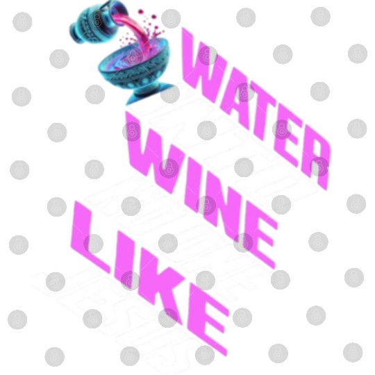 Water Into wine No One Like Jesus Christian Digital Files
