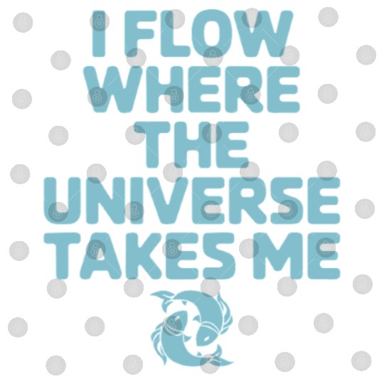 Pisces Zodiac: I Flow Where The Universe Takes Me Digital Files