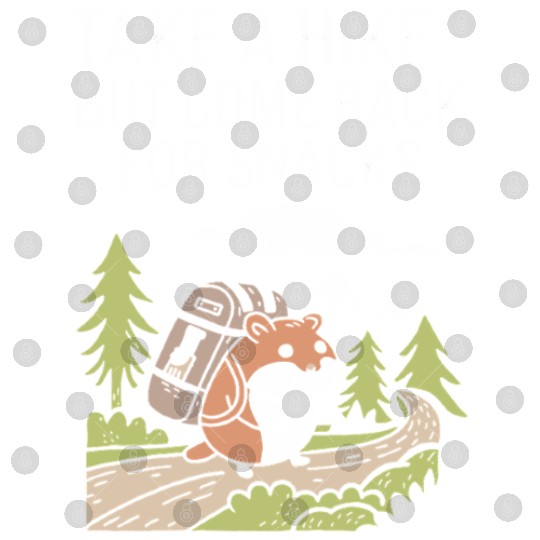 Take A Hike But Come Back For Snacks Hamster Digital Files