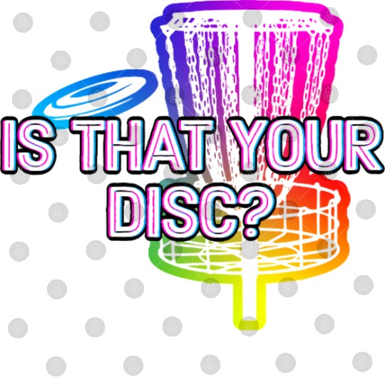 Is That Your Disc Sarcastic Disc Golf Sarcasm Digital Files