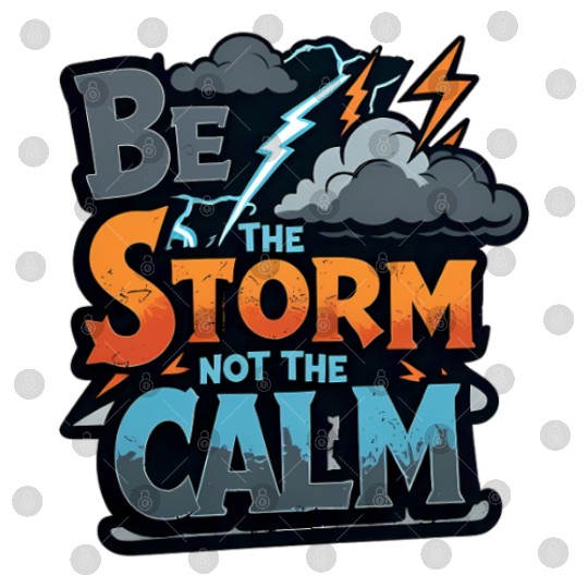 Be the Storm - Bold & Rebellious Digital Files