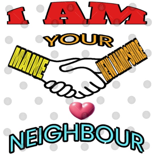 I AM YOUR NEIGHOUR MAINE AND NEW HAMPSHIRE Digital Files