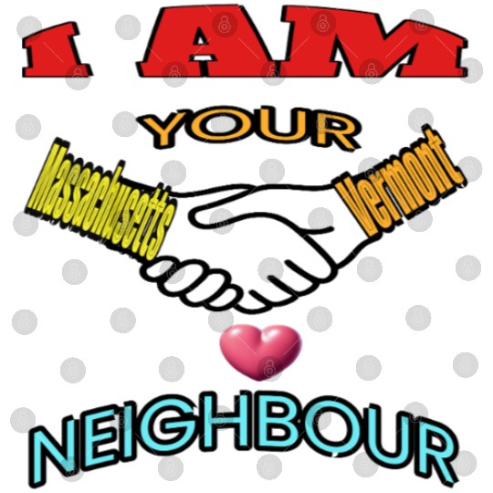 I AM YOUR NEIGHOUR MASSACHUSETTS AND VERMONT Digital Files
