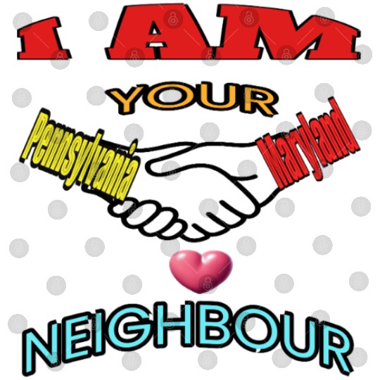 I AM YOUR NEIGHOUR PENNSYLVANIA AND MARYLAND Digital Files