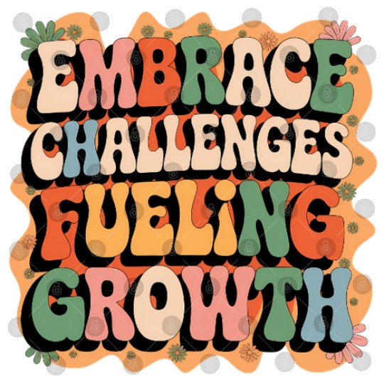 Embrace Challenges, Fuel Your Growth Digital Files