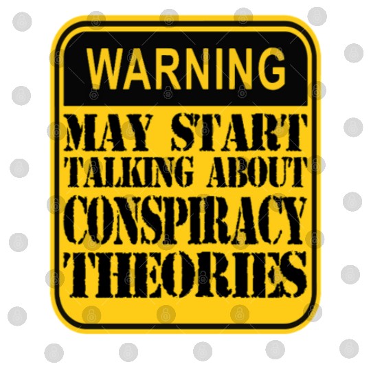 Warning: May Start Talking About Conspiracy Theori Digital Files