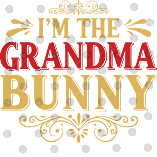 I m The Grandma Bunny Family Easter Sunday Digital Files