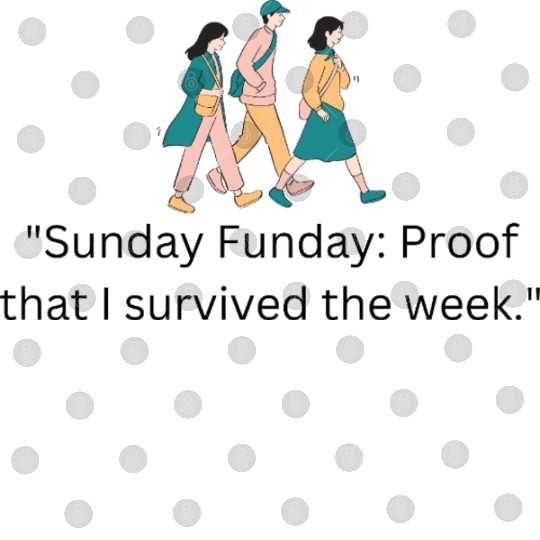 Sunday Funday Proof that I survived the week Digital Files