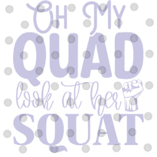 Oh My Quad Look At Her Squat Motivational Gym Work Digital Files