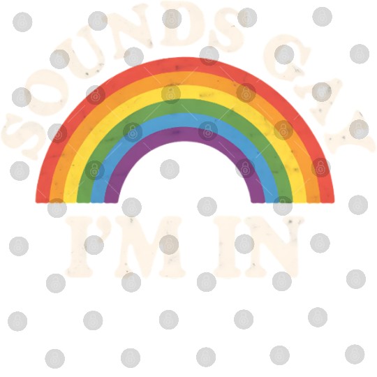 Sounds Gay I'm In Funny LGBTQ Pride Rainbow Digital Files