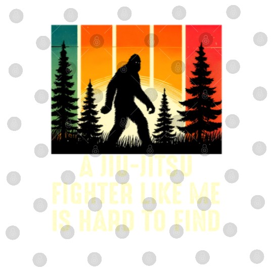 BJJ Jiu-Jitsu Fighter Is Hard To Find, Funny Bigfo Digital Files