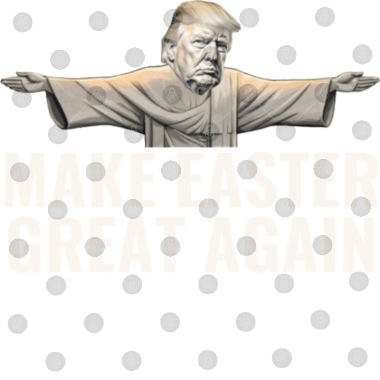 Make Easter Great Again Funny Trump Jesus Digital Files