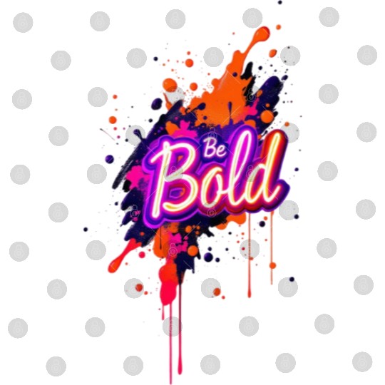 Inspirational Neon Colors Be Bold Motivational Gra Digital Files
