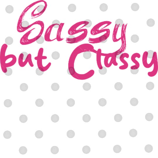 Sassy but Classy - Women's day Digital Files