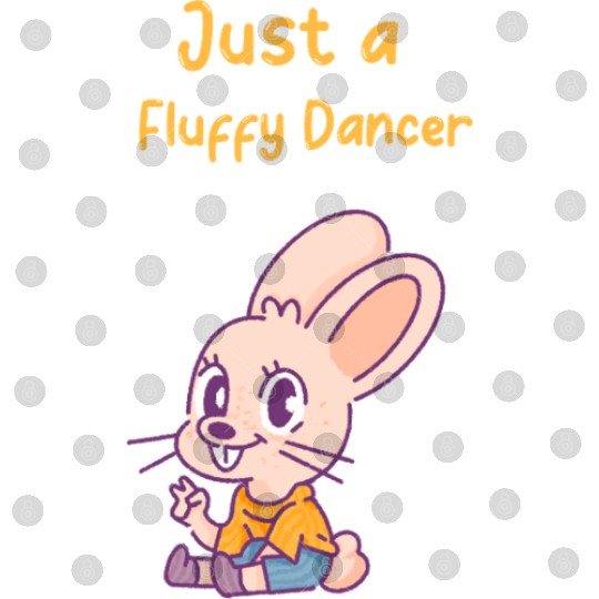 Dancing Bunny | Just a Fluffy Dancer | Unisex | Digital Files