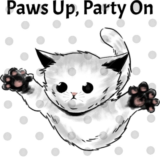 Dancing Cat | Paws Up, Party On | Unisex | Digital Files