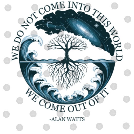 Cosmic Tree of Life Alan Watts Quote Design Digital Files