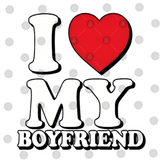 "I Love My Boyfriend" graphic design Digital Files